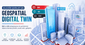 Geospatial Digital Twin Nedir? BIM ve GIS Entegrasyonu ile Dijital Şehirler chatgpt image 26 nis 2026 11 56 37