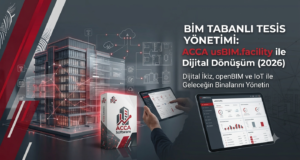BIM Tabanlı Tesis Yönetimi: ACCA usBIM.facility ile Dijital Dönüşüm (2026 Güncel Rehber)